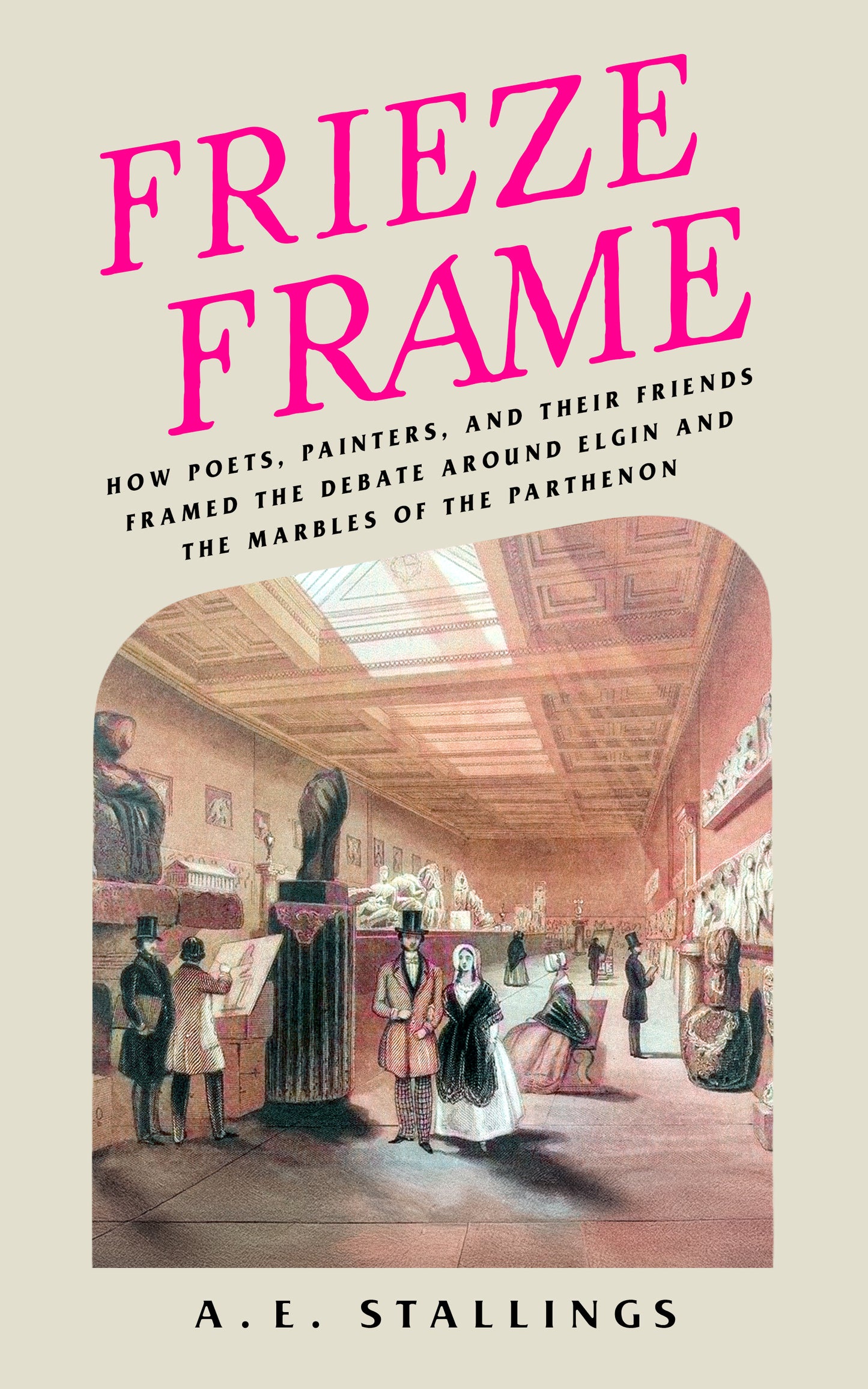 Frieze Frame: How Poets, Painters, and their Friends Framed the Debate Around Elgin and the Marbles of the Parthenon